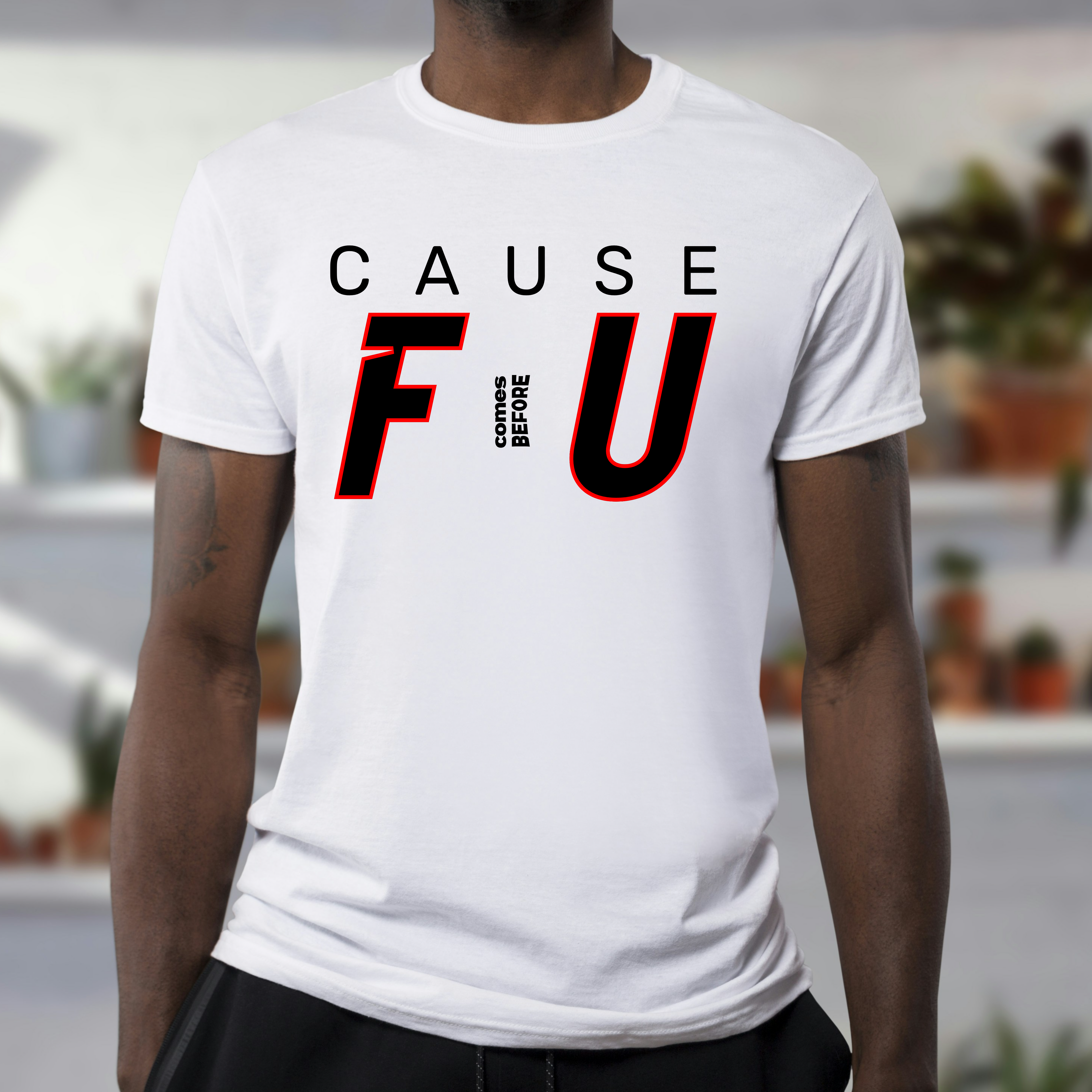 Cause FU T-Shirt